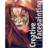 Creative Facepainting - Instruction and Inspiration